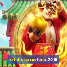 kit dls barcelona 2016